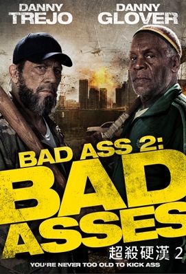 超殺硬漢2 - Bad Asses 2: Bad Asses