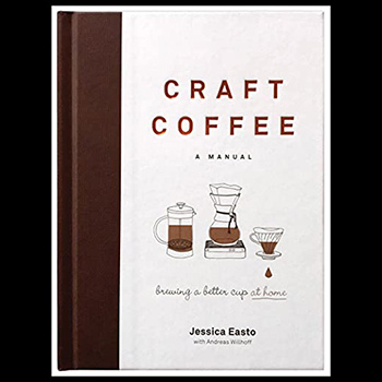 Craft Coffee A Manual Brewing a Better Cup at Home 2.jpg