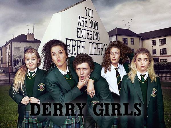 Netflix 英劇。北愛少女  Derry Girls