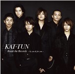 2009.04.29 Release KAT-TUN album Break the Records -by you & for you-(通常盤).jpg