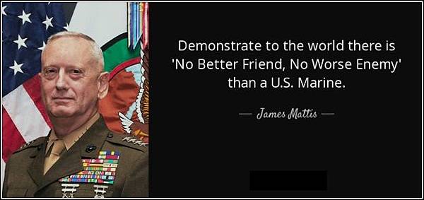 quote-demonstrate-to-the-world-there-is-no-better-friend-no-worse-enemy-than-a-u-s-marine-james-mattis-76-79-41.jpg