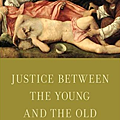 Justice Between the Young and the Old (Oxford Ethics Series).png
