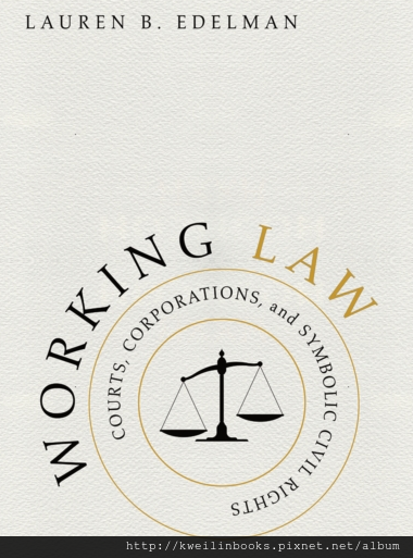 Working Law Courts, Corporations and Symbolic Civil Rights (Chicago Series in Law and Society).png