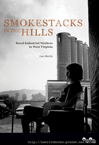 Smokestacks in the Hills Rural-Industrial Workers in West Virginia (Working Class in American History).png