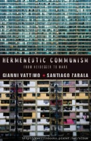 Hermeneutic Communism From Heidegger to Marx (Insurrections Critical Studies in Religion, Politics, and Culture).png