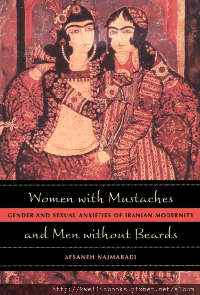 Women with Mustaches and Men without Beards Gender and Sexual Anxieties of Iranian Modernity.png