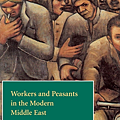 Workers and Peasants in the Modern Middle East (The Contemporary Middle East).png