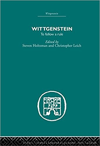 Wittgenstein To Follow a Rule (Routledge Library Editions Wittgenstein).png