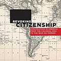 Revoking Citizenship Expatriation in America from the Colonial Era to the War on Terror (Citizenship and Migration in the Americas).png