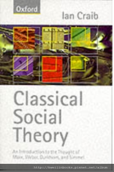 Classical Social Theory An Introduction to the Thought of Marx, Weber, Durkheim and Simmel.png
