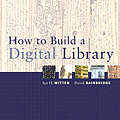 How to Build a Digital Library (The Morgan Kaufmann Series in Multimedia Information and Systems).png