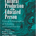 The Cultural Production of the Educated Person  Critical Ethnographies of Schooling and Local Practice.png
