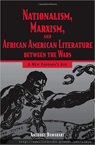 Nationalism, Marxism, and African American Literature Between the Wars A New Pandora%5Cs Box.png