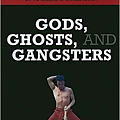 Gods, Ghosts, and Gangsters Ritual Violence, Martial Arts, and Masculinity on the Margins of Chinese Society.png