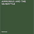 Ammonius and the Seabattle Texts, Commentary, and Essays (Peripatoi, Bd. 18) (English, German and Ancient Greek Edition).png