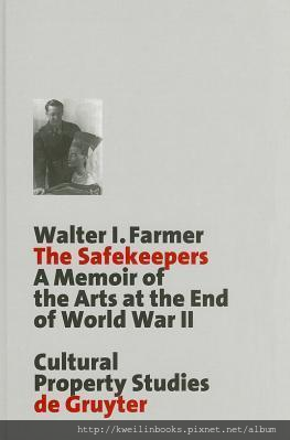 The Safekeepers Memoir of the Arts at the End of World War II (Schriften Zum Kulturguterschutz  Cultural Property Studies) (English and German Edition).png