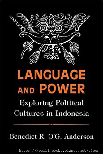 Language and Power Exploring Political Cultures in Indonesia (The Wilder House Series in Politics, History and Culture).png