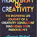 The Heartbeat of Creativity The inspiring life journey of a creativity consultant diagnosed with Parkinson’s.png