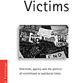 Knowing Victims Feminism, agency and victim politics in neoliberal times (Women and Psychology).png