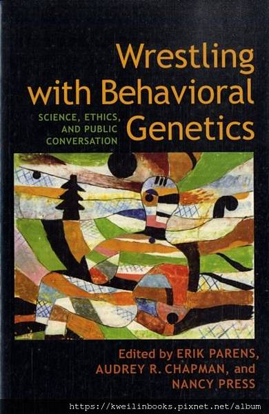 Wrestling with Behavioral Genetics Science, Ethics, and Public Conversation.jpg