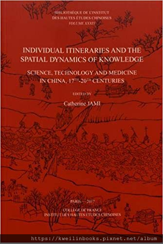 Individual Itineraries and the Spatial Dynamics of Knowledge Science, Technology and Medicine in China, 17th-20th Centuries.png