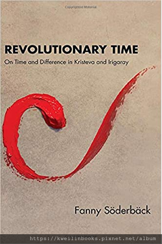 Revolutionary Time On Time and Difference in Kristeva and Irigaray.png