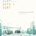 Code and Clay, Data and Dirt  Five Thousand Years of Urban Media.png