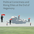 PC Worlds  Political Correctness and Rising Elites at the End of Hegemony.png