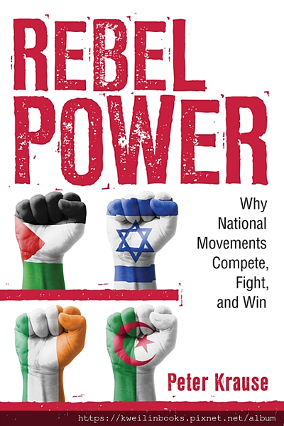 Rebel Power Why National Movements Compete, Fight, and Win.png