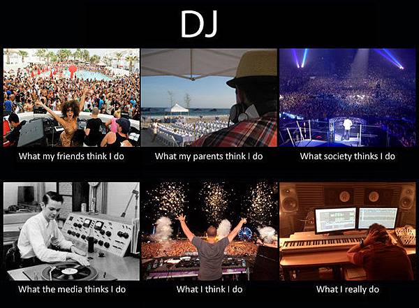 what-my-friends-think-I-do-what-i-actually-do-DJ