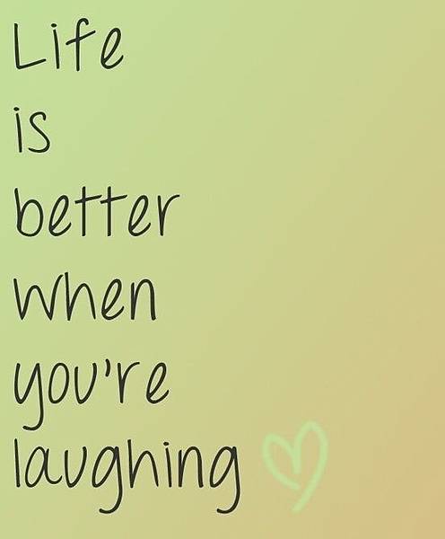 life-better-laughing-quote-happy-quotes-sayings-pics-pictures-images