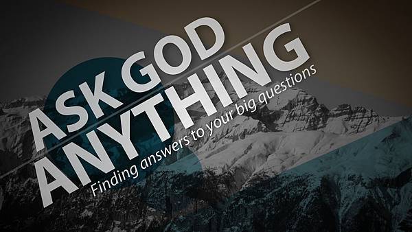Ask-god-anything-vid-title.jpg