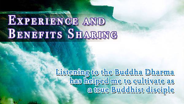 Listening to the Buddha Dharma by H.H. Dorje Chang Buddha III  has helped me to cultivate as a true Buddhist disciple.jpg