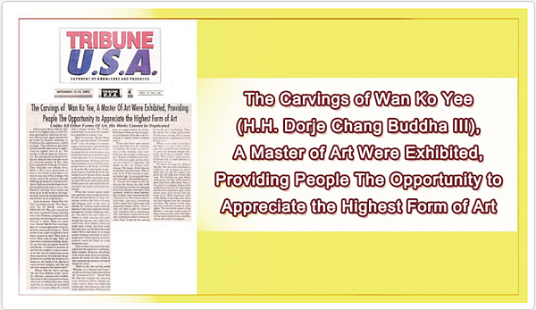 The Carvings of Wan Ko Yee (H.H. Dorje Chang Buddha III), A Master of Art Were Exhibited, Providing People The Opportunity to Appreciate the Highest Form of Art.PNG