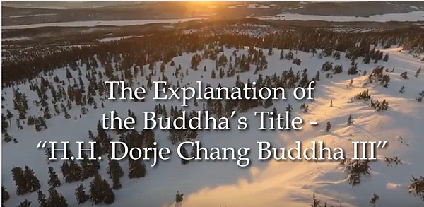 The Explanation of the Buddha’s Title “H H Dorje Chang Buddha III”.PNG