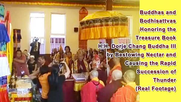Buddhas and Bodhisattvas Honoring the Treasure Book H.H. Dorje Chang Buddha III by Bestowing Nectar and Causing the Rapid Succession of Thunder (Real Footage).jpg