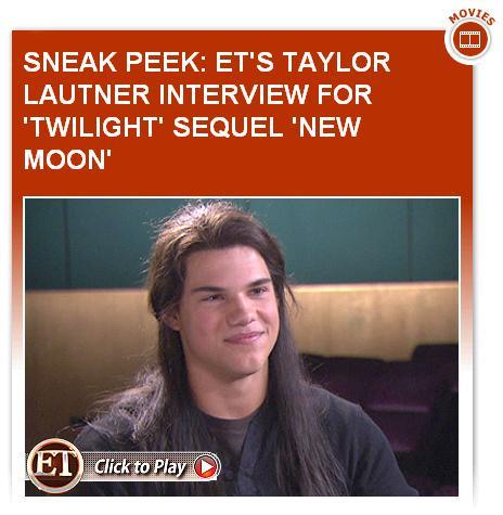 20090420-ET專訪new moon 預告 PART4-Taylor Lautner (Jacob Black)版 [影片]