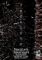 7色のscene「Naozumi Takahashi A'LIVE 2005『scene TOUR』 Discography_39_1.jpg
