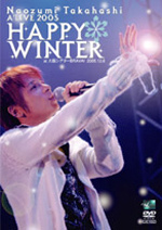 Naozumi Takahashi A'LIVE 2005『HAPPY WINTER』 Discography_40_1.jpg