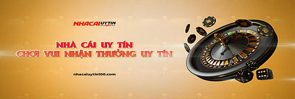 Nhà Cái Uy Tín 2023 - Top 10 N