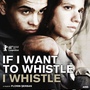 如果我想吹口哨 If I Want to Whistle, I Whistle 