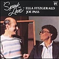 Ella Fitzgerald &amp; Joe Pass - Speak Love