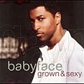 Babyface - Grown &amp; Sexy