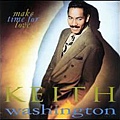 Keith Washington - Make Timw For Love