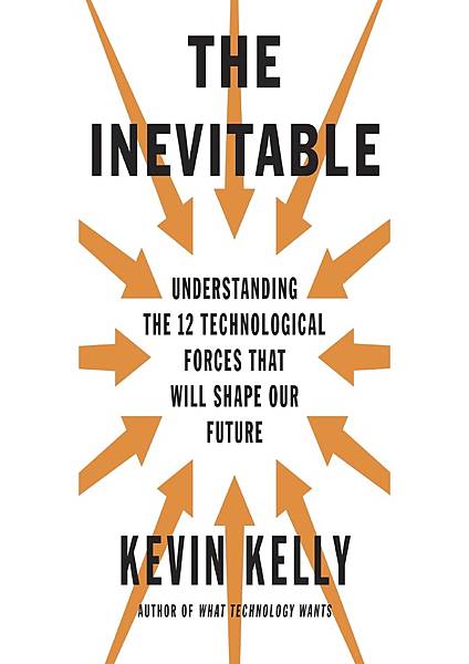 The-Inevitable-Understanding-the-12-Technological-Forces-That-Will-Shape-Our-Future.jpg