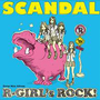 SCANDAL - R-GIRL's ROCK! - 7/7 - secret base ～君がくれたもの～