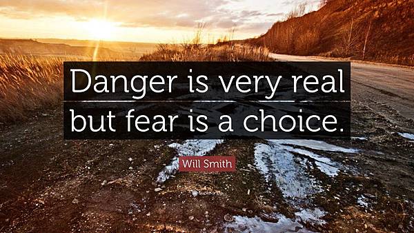 120123-Will-Smith-Quote-Danger-is-very-real-but-fear-is-a-choice.jpg