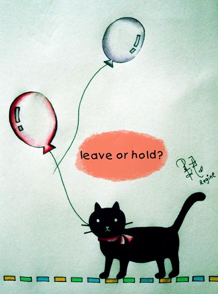 貓。leave or hold