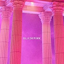 220px-BLACK_PINK_-_As_If_It%5Cs_Your_Last.jpg