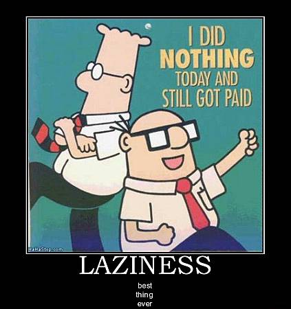 laziness-laziness-demotivational-poster-1212502132.jpg